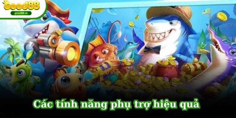 Các tính năng phụ trợ hiệu quả cho người chơi