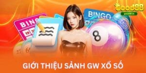 Xổ số GW – Trò Chơi Lô Đề Hấp Dẫn Top 1